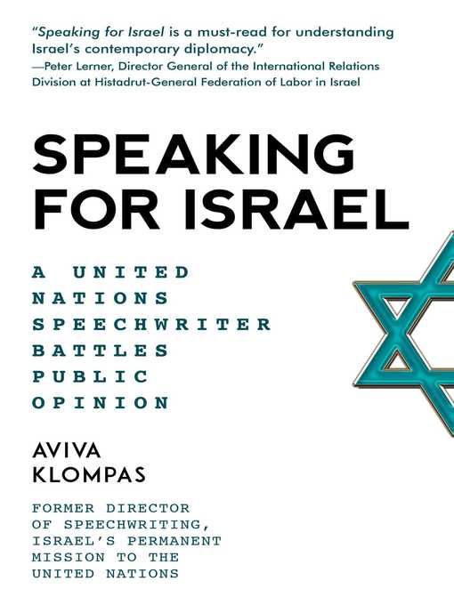 Title details for Speaking for Israel: a Speechwriter Battles Anti-Israel Opinions at the United Nations by Aviva Klompas - Wait list